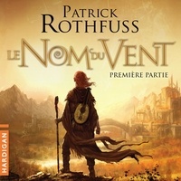 Patrick Rothfuss et Colette Carrière - Le Nom du Vent - Première partie.