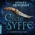 Patrick K. Dewdney et Nicolas Planchais - La Peste et la Vigne - Le Cycle de Syffe, T2.