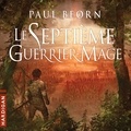 Paul Beorn et Nicolas Justamon - Le Septième Guerrier-Mage.