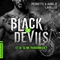 Pierrette Lavallée et Aurélie Lavallée - Et si tu me pardonnais ? - Black Devils, T2.