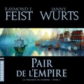 Raymond E. Feist et Janny Wurts - Pair de l'empire - La Trilogie de L'Empire, T2.