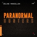 Céline Mancellon et Sarah Amsellem - Paranormal Hunters - L'Intégrale.