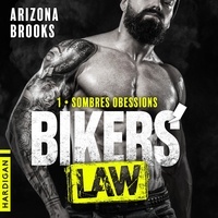 Arizona Brooks et Nicolas Justamon - Sombres obsessions - Bikers' Law, T1.