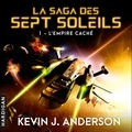 Kevin James Anderson et Nicolas Planchais - L'Empire caché - La Saga des Sept Soleils, T1.
