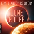 Kim Stanley Robinson et Emmanuel Lemire - Lune rouge.
