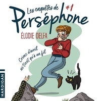 Elodie Delfa et Karl-Line Heller - Crime d'avril ne tient qu'à un fil - Les enquêtes de Perséphone, T1.