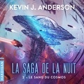 Kevin James Anderson et Nicolas Planchais - Le Sang du cosmos - La Saga de la nuit, T2.