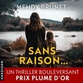 Mehdy Brunet et Nicolas Planchais - Sans Raison.