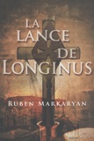 Ruben Markaryan - La lance de Longinus.
