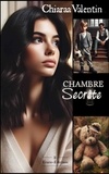 Chiaraa Valentin - Chambre Secrète.