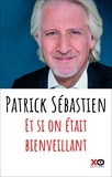 Patrick Sébastien - Et si on était bienveillant.