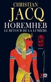 Christian Jacq - Horemheb, le retour de la lumière.