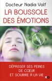 Nadia Volf - La boussole des émotions - Les 9 peines de coeur. Comment surmonter les peines émotionnelles en stimulant les points actifs du corps.