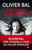 Olivier Bal - L'affaire Clara Miller.