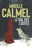 Mireille Calmel - Le Bal des Louves Intégrale : .