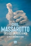 Cyril Massarotto - Dieu est un pote à moi & Le petit mensonge de Dieu.