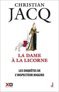 Christian Jacq - Les enquêtes de l'inspecteur Higgins Tome 50 : La dame à la licorne.
