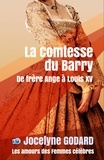 Jocelyne Godard - La comtesse du Barry - Les Amours des femmes célèbres.