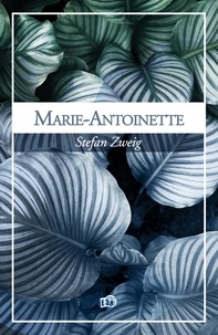 Stefan Zweig - Marie-Antoinette.