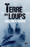 Gilles Milo-Vacéri - Terre des Loups.