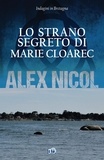 Alex Nicol - Lo strano segreto di Marie Cloarec - Indagini in Bretagna.