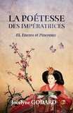 Jocelyne Godard - Encres et Pinceaux - La Poétesse des Impératrices - Tome 3.