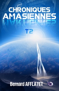 Bernard Afflatet - Chroniques amasiennes Tome 2 : .