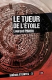 Laurent Pinori - Sirènes éteintes Tome 2 : Le tueur de l'Etoile.