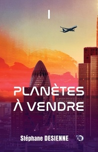 Stéphane Desienne - Planètes à vendre Tome 1 : .