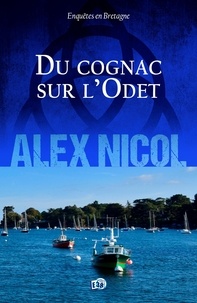 Alex Nicol - Du cognac sur l'Odet.
