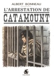 Albert Bonneau - L'arrestation de Catamount.