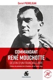 Daniel Pierrejean - Commandant René Mouchotte - Destin d'un Français libre.