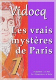 Eugène-François Vidocq - Les vrais mystères de Paris - tome 1.