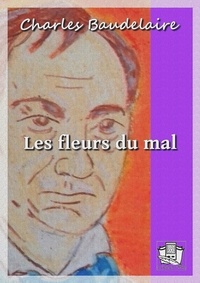 Charles Baudelaire - Les fleurs du mal.