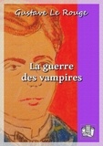 Gustave Le Rouge - La guerre des vampires.
