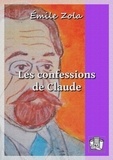 Emile Zola - Les confessions de Claude.