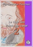 Ponson DU TERRAIL - Le club des valets-de-coeur - Rocambole II - Tome II.