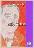 H. G. Wells et Henry D. Davray - Miss Waters.