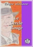 Edgar Wallace et Michel Epuy - Le Cercle Rouge.