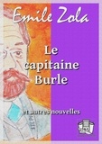 Emile Zola - Le capitaine Burle - et autres nouvelles.