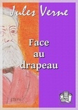 Jules Verne - Face au drapeau.