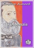 Gustave Aimard - L'Olonnais - Les rois de l'océan : tome I.