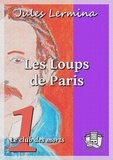 Jules Lermina - Les Loups de Paris - Tome I : Le club des morts.