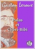 Gaston Leroux - Palas et Chéri-Bibi - Nouvelles aventures de Chéri-Bibi I.