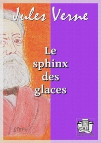 Jules Verne - Le sphinx des glaces.