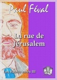 Paul Féval - La rue de Jérusalem - Les Habits noirs III.