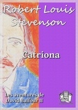 Robert Louis Stevenson et Théo Varlet - Catriona - Les aventures de David Balfour II.