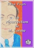 René Pujol - La résurrection de M. Corme.