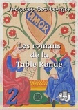 Jacques Boulenger - Les romans de la Table Ronde - Tome II.