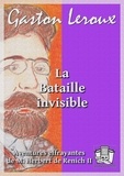 Gaston Leroux - La Bataille invisible - Aventures effrayantes de M. Herbert de Renich II.